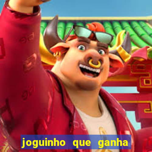 joguinho que ganha dinheiro sem depositar